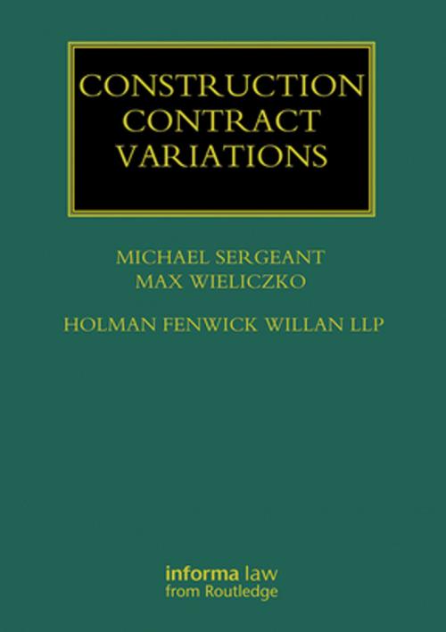 Cover of the book Construction Contract Variations by Michael Sergeant, Max Wieliczko, Taylor and Francis