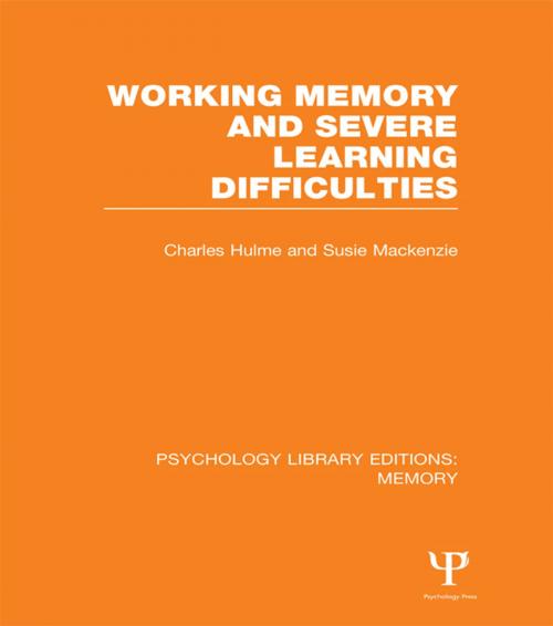 Cover of the book Working Memory and Severe Learning Difficulties (PLE: Memory) by Charles Hulme, Susie Mackenzie, Taylor and Francis