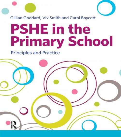 Cover of the book PSHE in the Primary School by Gillian Goddard, Viv Smith, Carol Boycott, Taylor and Francis
