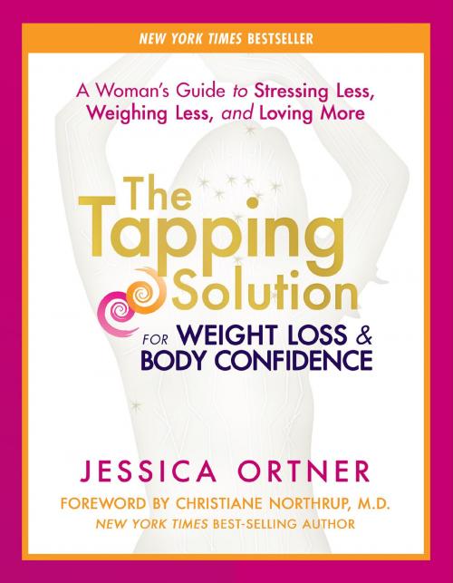 Cover of the book The Tapping Solution for Weight Loss & Body Confidence by Jessica Ortner, Hay House