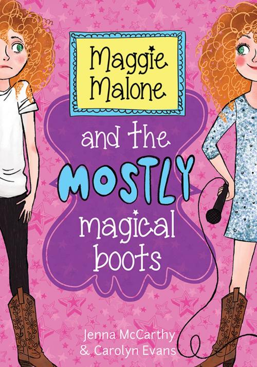 Cover of the book Maggie Malone and the Mostly Magical Boots by Carolyn Evans, Jenna McCarthy, Sourcebooks