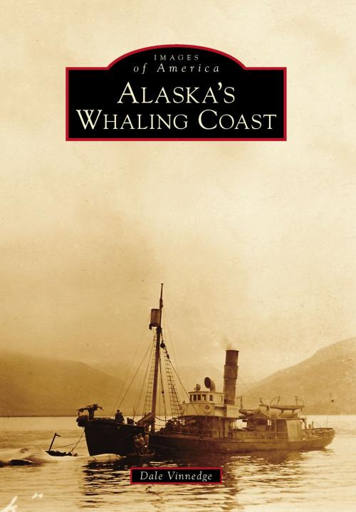 Cover of the book Alaska's Whaling Coast by Dale Vinnedge, Arcadia Publishing Inc.