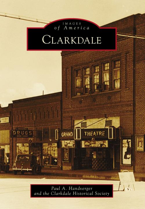 Cover of the book Clarkdale by Paul A. Handverger, Clarkdale Historical Society, Arcadia Publishing Inc.