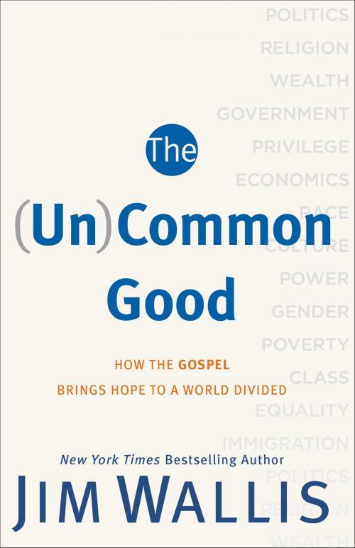 Cover of the book The (Un)Common Good by Jim Wallis, Baker Publishing Group