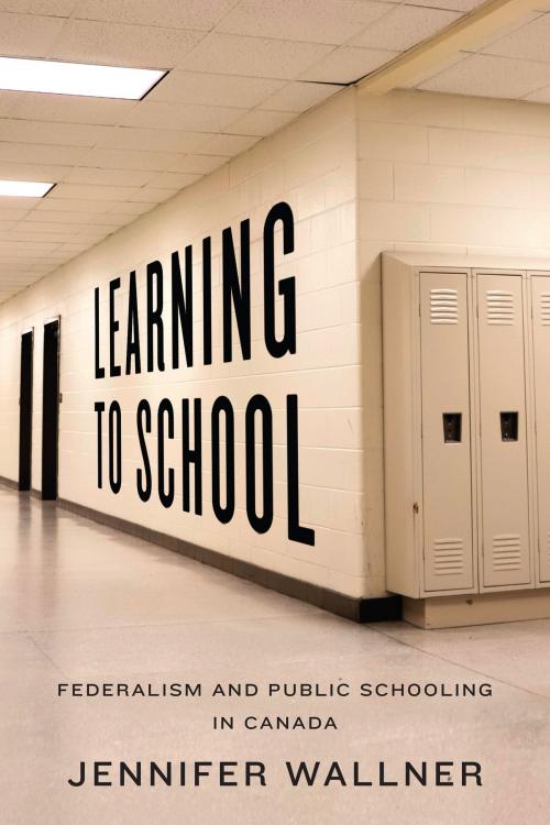 Cover of the book Learning to School by Jennifer Wallner, University of Toronto Press, Scholarly Publishing Division