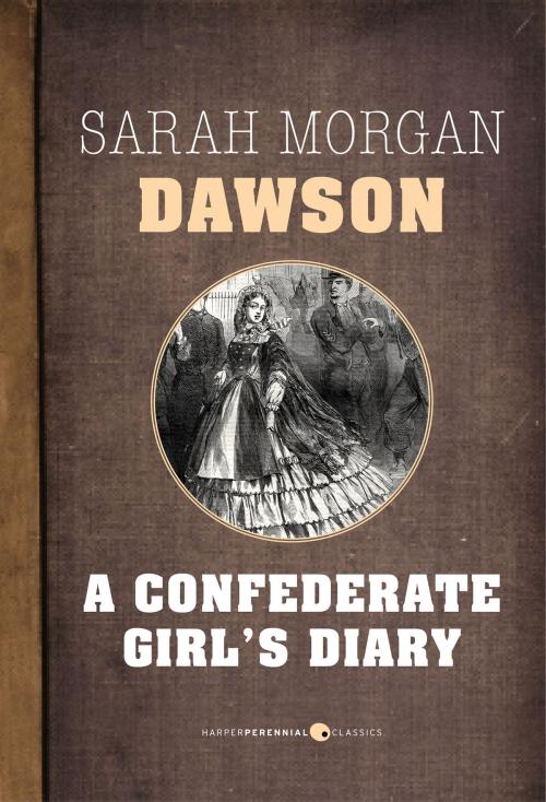 Cover of the book A Confederate Girl's Diary by Sarah Morgan Dawson, HarperPerennial Classics