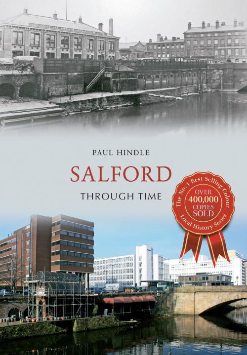 Cover of the book Salford Through Time by Paul Hindle, Amberley Publishing