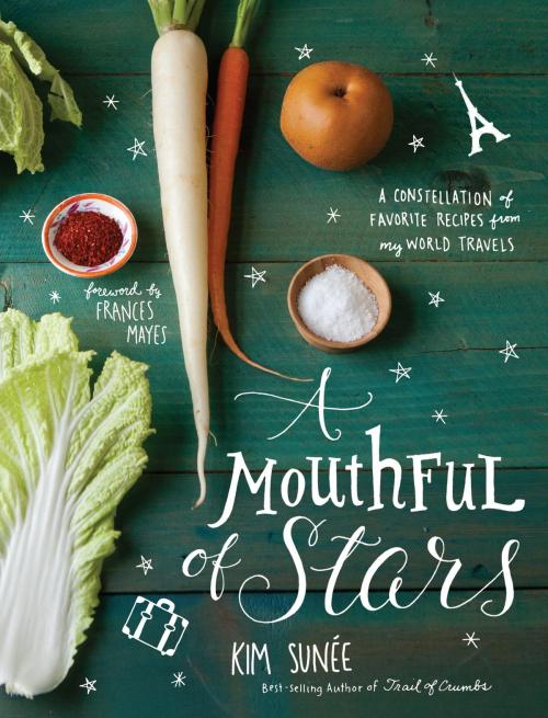 Cover of the book A Mouthful of Stars by Kim Sunee, Andrews McMeel Publishing, LLC