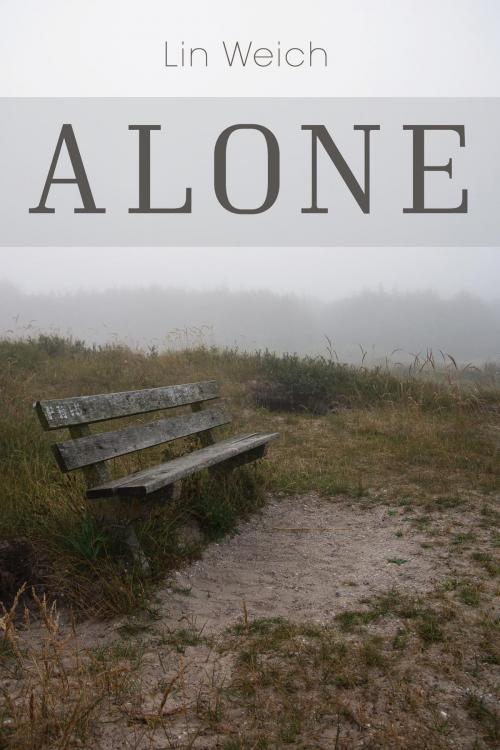 Cover of the book Alone by Lin Weich, FriesenPress