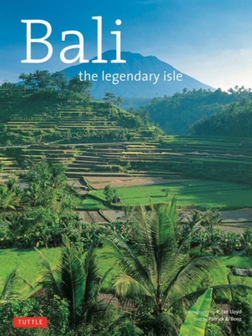 Cover of the book Bali The Legendary Isle by Patrick R. Booz, Tuttle Publishing