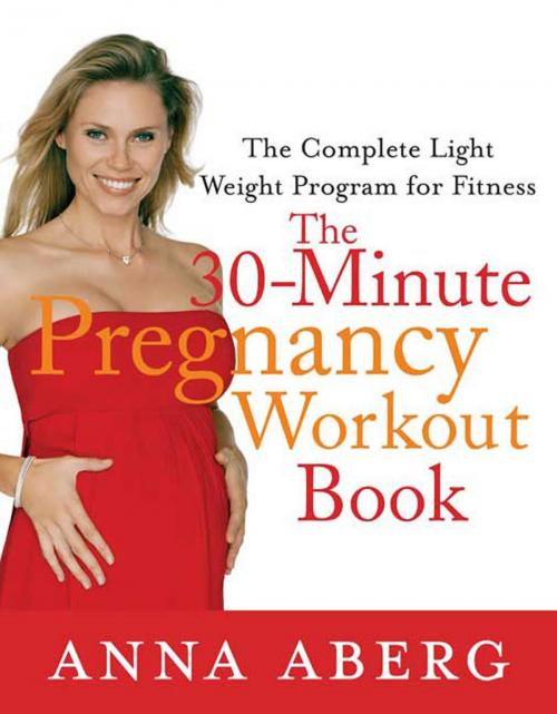 Cover of the book The 30-Minute Pregnancy Workout Book by Anna Aberg, St. Martin's Publishing Group