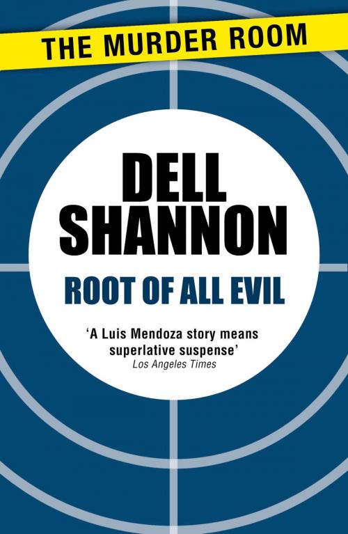 Cover of the book Root of All Evil by Dell Shannon, Orion Publishing Group