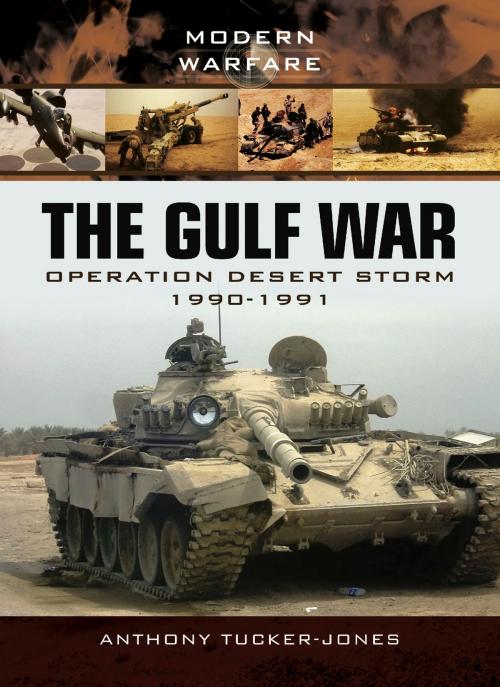 Cover of the book The Gulf War by Anthony Tucker-Jones, Pen and Sword