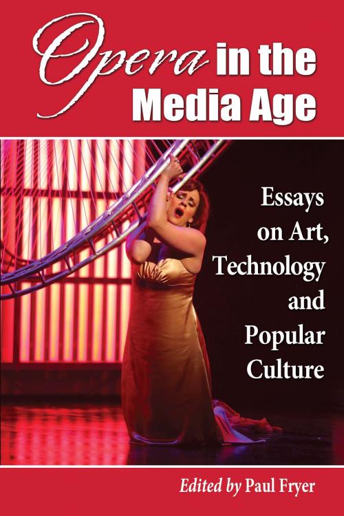 Cover of the book Opera in the Media Age by , McFarland & Company, Inc., Publishers