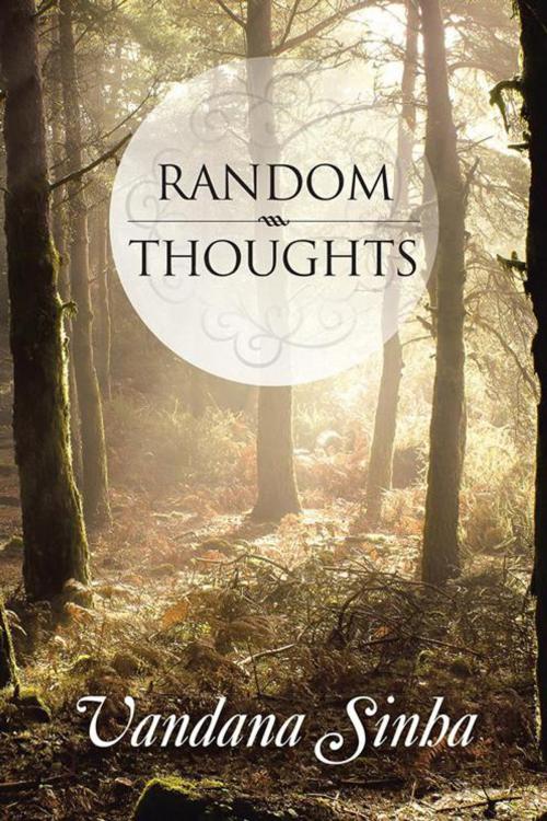 Cover of the book Random Thoughts by Vandana Sinha, Partridge Publishing India