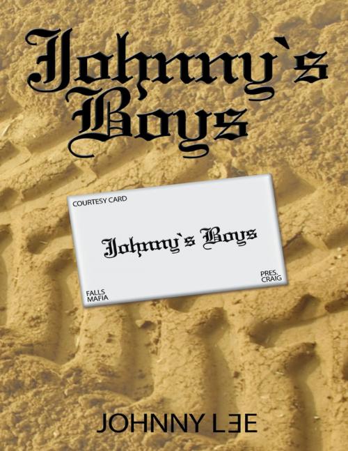 Cover of the book Johnny's Boys by JOHNNY L3E, Lulu Publishing Services