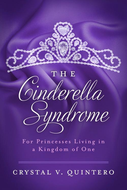 Cover of the book The Cinderella Syndrome by Crystal V. Quintero, BookBaby