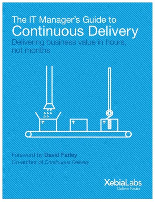 Cover of the book The IT Manager’s Guide to Continuous Delivery by Andrew Phillips, Michiel Sens, Adriaan de Jonge, Mark van Holsteijn, BookBaby