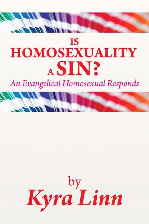 Cover of the book Is Homosexuality a Sin? by Kyra Linn, Xlibris US