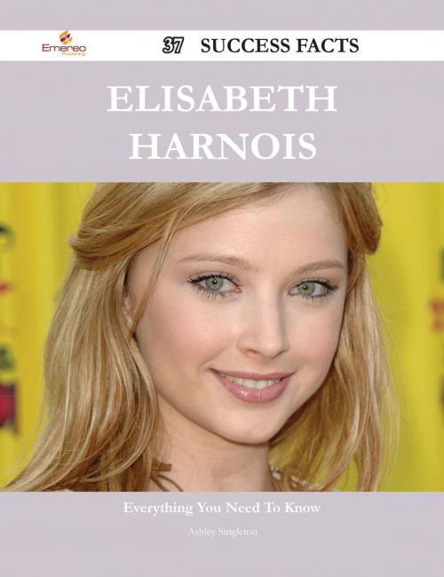 Cover of the book Elisabeth Harnois 37 Success Facts - Everything you need to know about Elisabeth Harnois by Ashley Singleton, Emereo Publishing