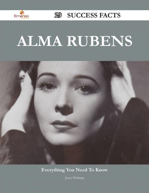 Cover of the book Alma Rubens 29 Success Facts - Everything you need to know about Alma Rubens by Jesse Holman, Emereo Publishing