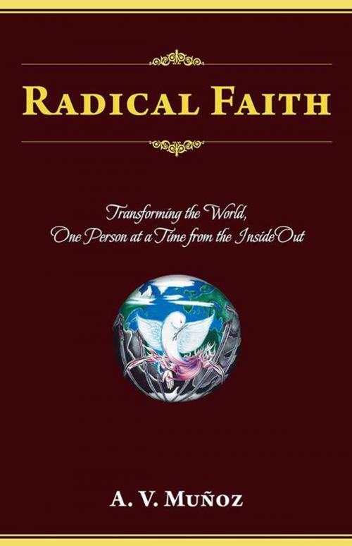 Cover of the book Radical Faith by A. V Munoz, WestBow Press