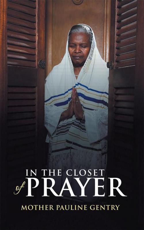 Cover of the book In the Closet of Prayer by Pauline Gentry, WestBow Press