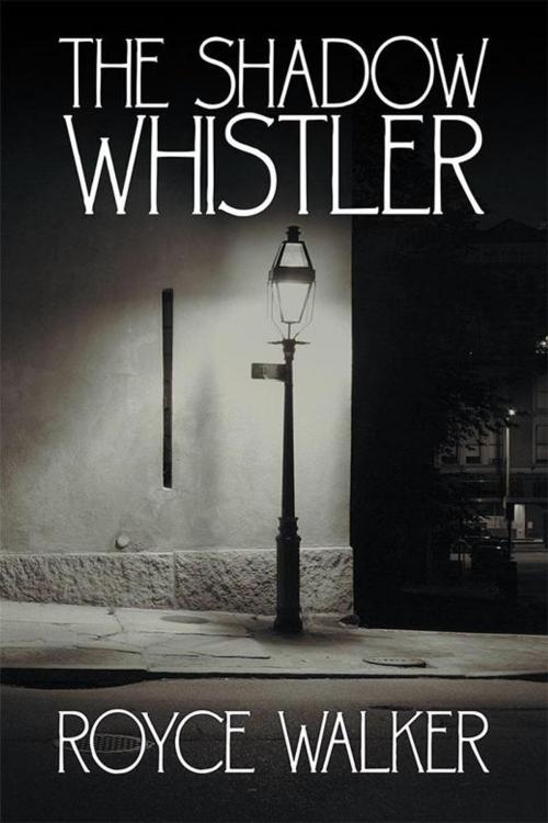 Cover of the book The Shadow Whistler by Royce Walker, iUniverse