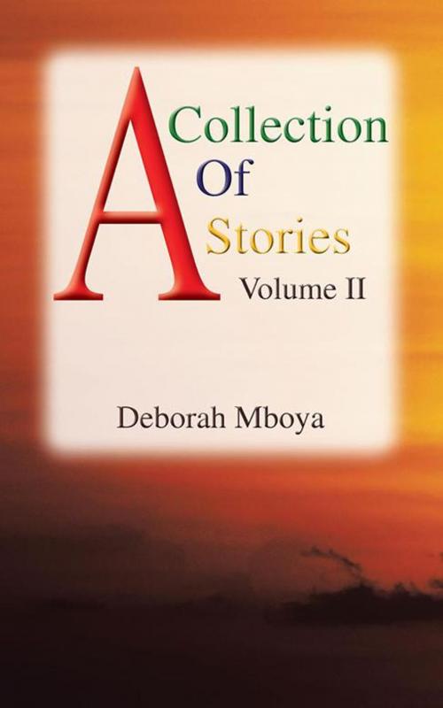 Cover of the book A Collection of Stories by Deborah Mboya, AuthorHouse