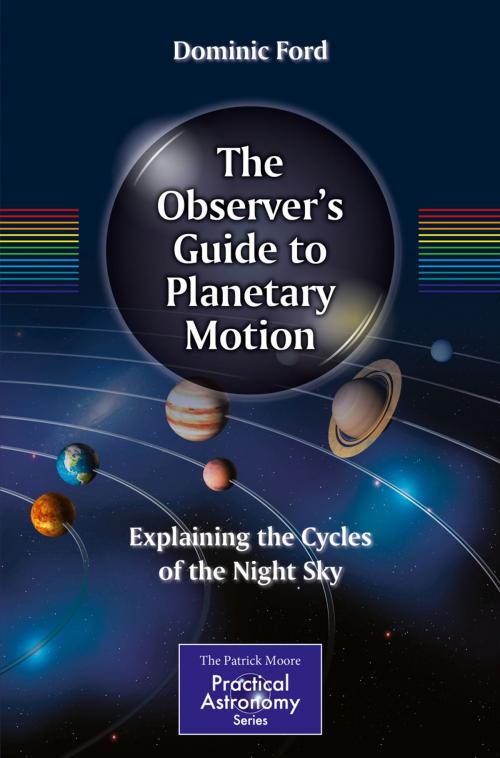 Cover of the book The Observer's Guide to Planetary Motion by Dominic Ford, Springer New York