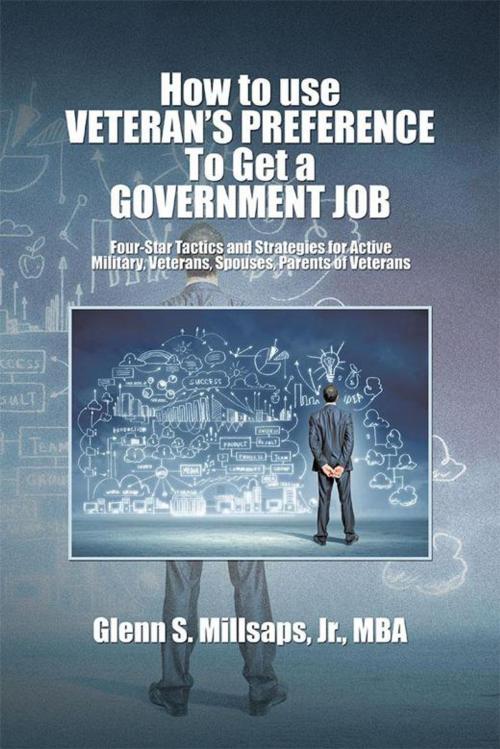 Cover of the book How to Use Veteran’S Preference to Get a Government Job by Glenn S. Millsaps Jr., AuthorHouse