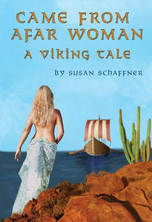 Cover of the book Came from Afar Woman by Susan Schaffner, AuthorHouse