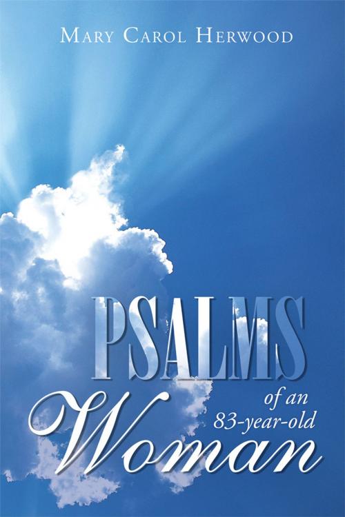 Cover of the book Psalms of an 83-Year-Old Woman by Mary Carol Herwood, AuthorHouse