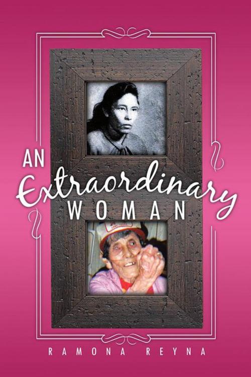 Cover of the book An Extraordinary Woman by Ramona Reyna, AuthorHouse