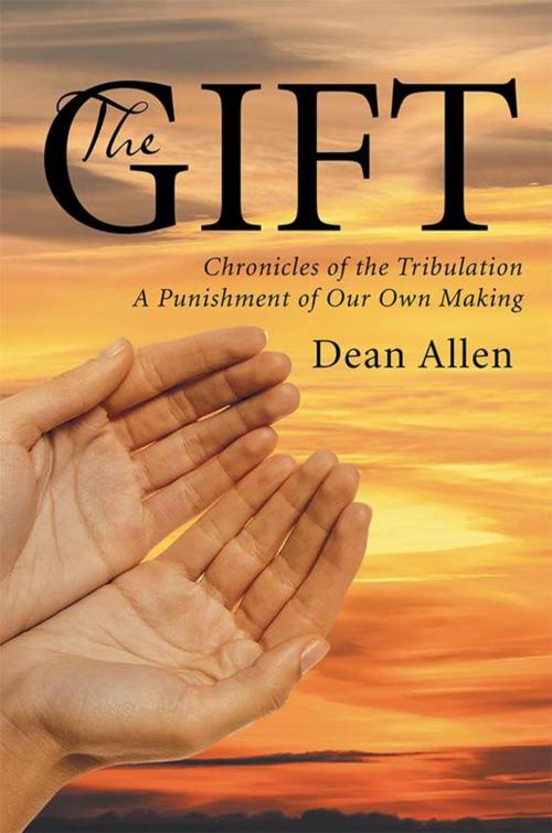 Cover of the book The Gift by Dean Allen, AuthorHouse