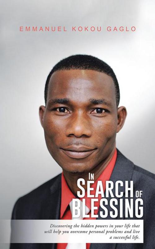 Cover of the book In Search of Blessing by Emmanuel Kokou Gaglo, AuthorHouse UK