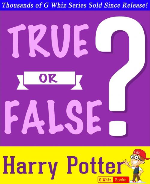 Cover of the book Harry Potter - True or False? by G Whiz, GWhizBooks.com