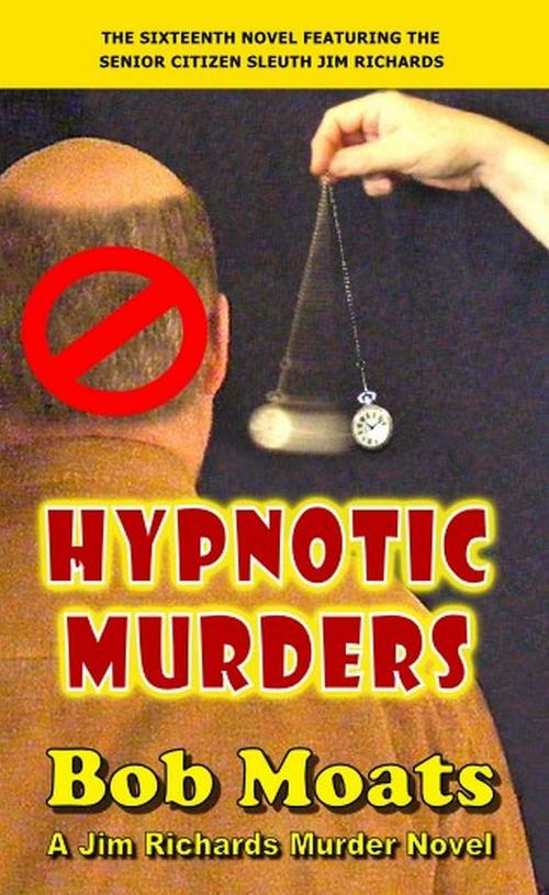 Cover of the book Hypnotic Murders by Bob Moats, Bob Moats