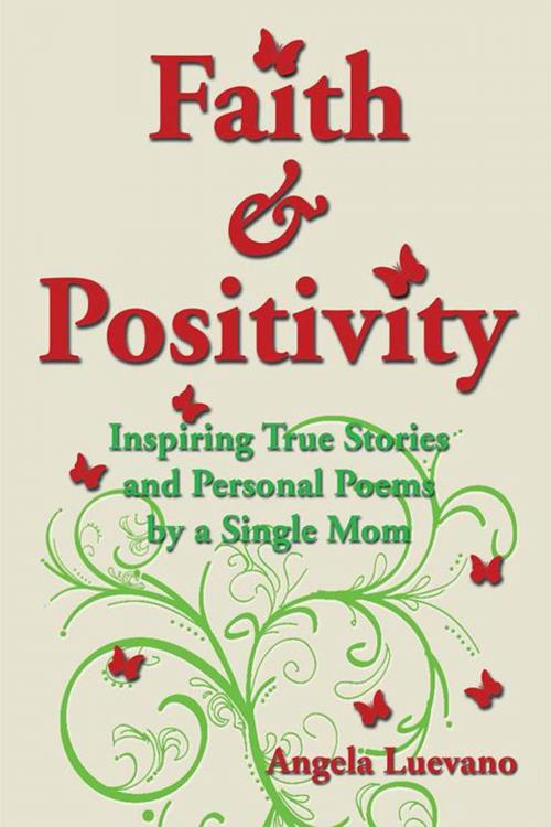 Cover of the book Faith and Positivity by Angela Luevano, Xlibris US