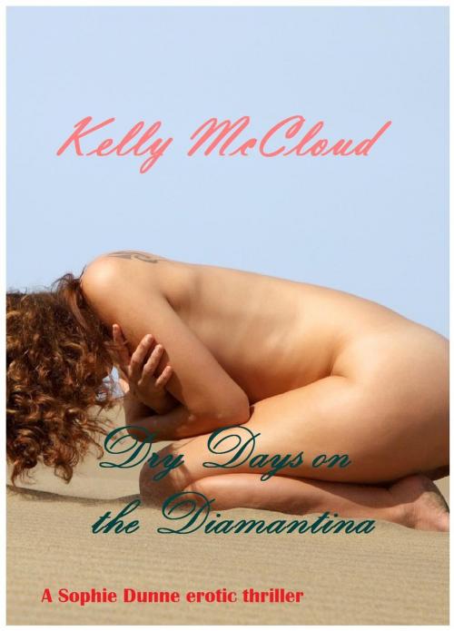 Cover of the book Dry Days on the Diamantina by Kelly McCloud, Len Arthur Publishing