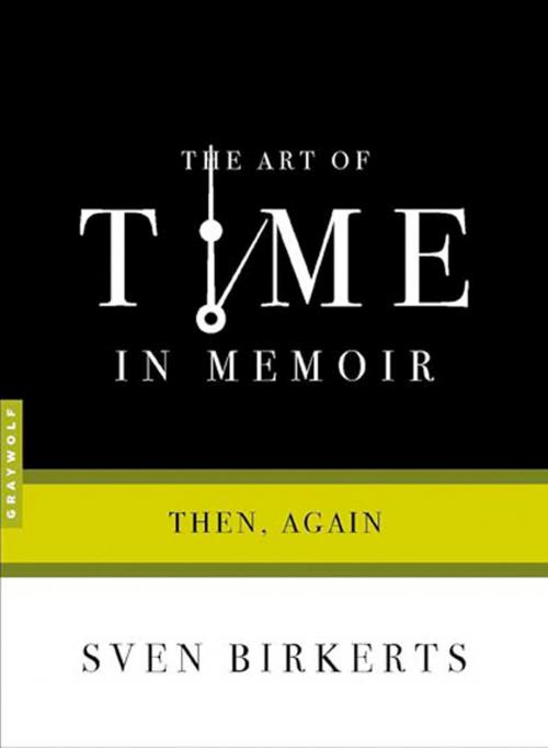 Cover of the book The Art of Time in Memoir by Sven Birkerts, Graywolf Press