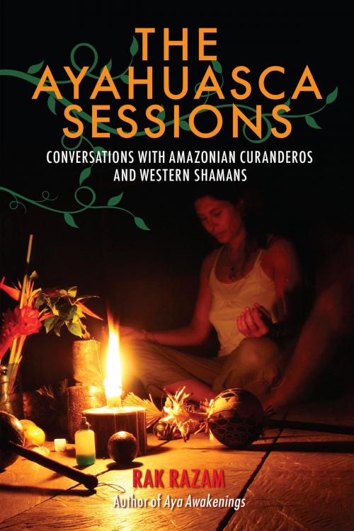 Cover of the book The Ayahuasca Sessions by Rak Razam, North Atlantic Books