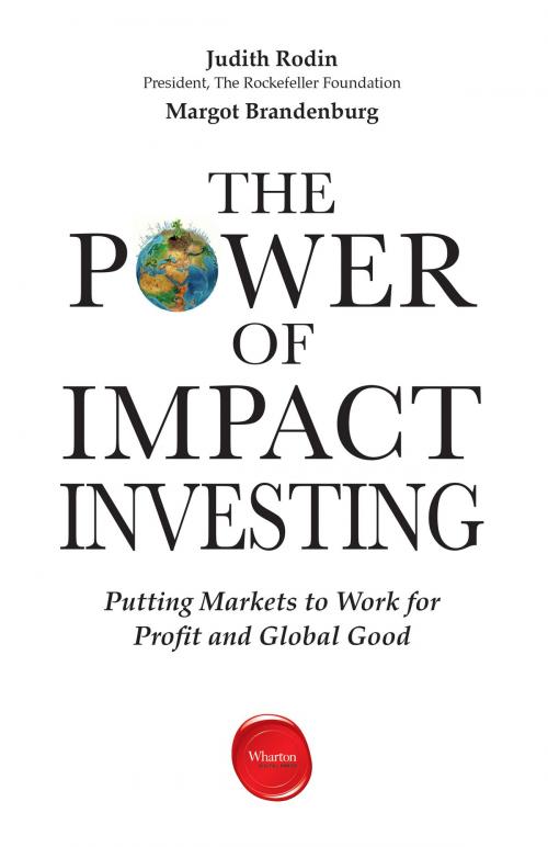 Cover of the book The Power of Impact Investing by Judith Rodin, Margot Brandenburg, Wharton Digital Press