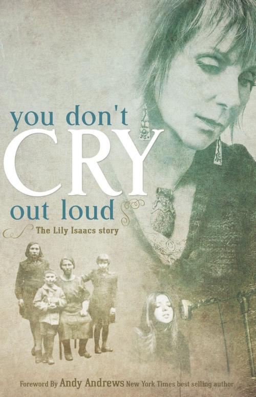 Cover of the book You Don't Cry Out Loud by Lily Isaacs, New Leaf Publishing Group, Inc.