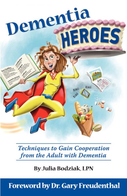 Cover of the book Dementia Heroes by Julie Bodziak, FastPencil, Inc.