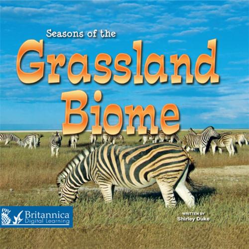 Cover of the book Seasons of the Grassland Biome by Shirley Duke, Britannica Digital Learning