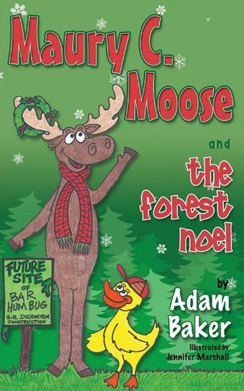 Cover of the book Maury C. Moose And The Forest Noel by Adam Baker, Morgan James Publishing