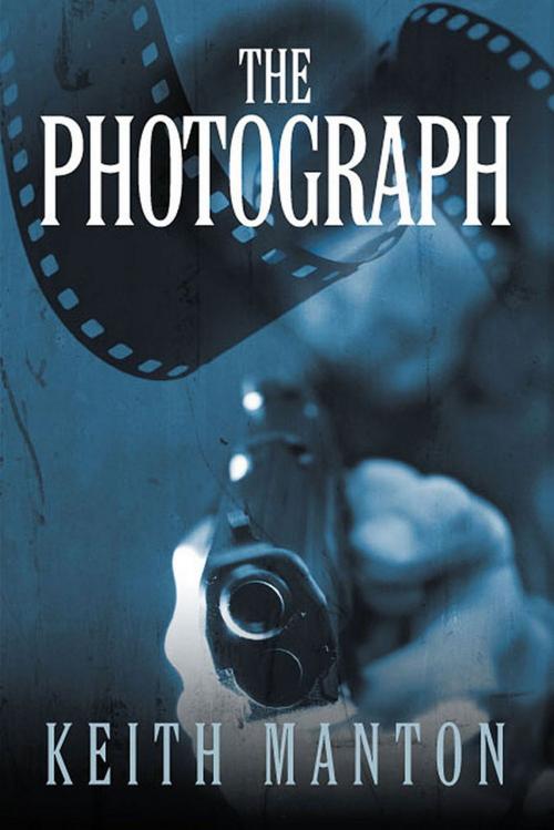 Cover of the book The Photograph by Keith Manton, Strategic Book Publishing & Rights Co.