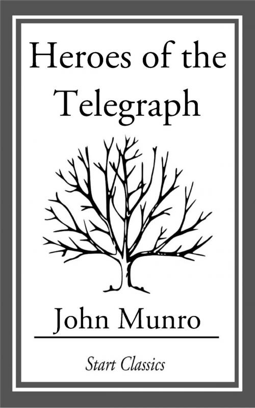 Cover of the book Heroes of the Telegraph by John Munro, Start Classics