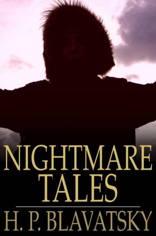 Cover of the book Nightmare Tales by H. P. Blavatsky, The Floating Press